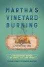 Martha'S Vineyard Burning: A Tragicomedy - Preview