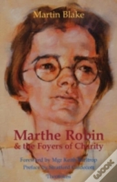 Marthe Robin And The Foyers Of Charity
