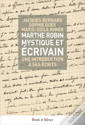 Marthe Robin, Mystique Et Écrivain