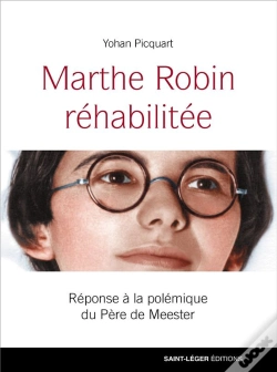 Capa do artigo Marthe Robin Réhabilitée ; Réponse À La Polémique Du Père De Meester
