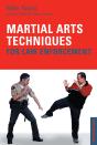 Martial Arts Techniques For Law Enforcement - Preview