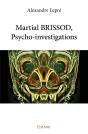 Martial Brissod, Psycho-Investigations - Preview