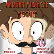 Martian Mustache Mischief