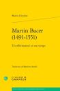 Martin Bucer (1491-1551) : Un Réformateur Et Son Temps - Preview