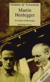 Martin Heidegger ; Souvenirs Et Chroniques