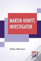 Martin Hewitt, Investigator