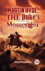 Martin Hyde, The Duke'S Messenger - Preview