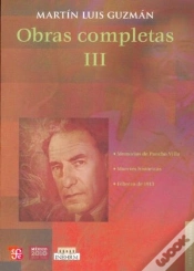 Capa do artigo Martin Luis Guzman, Obras Completas Iii 