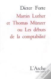 Martin Luther Et Thomas Munzer Ou Les Debuts De La Comptabilite