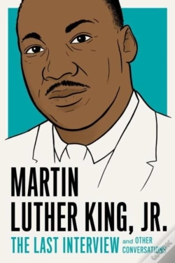 Capa do artigo Martin Luther King, Jr.: The Last Interview