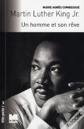 Martin Luther King Jr. ; Un Homme Et Son Rêve