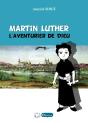 Martin Luther, L'Aventurier De Dieu - Preview