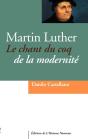 Martin Luther ; Le Chant Du Coq De La Modernité - Preview