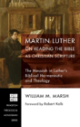 Martin Luther On Reading The Bible As Christian Scripture - Preview