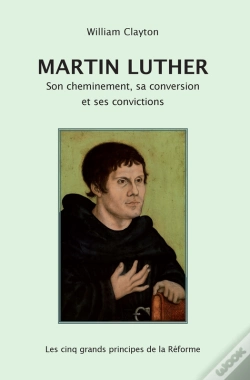 Capa do artigo Martin Luther : Son Cheminement, Sa Conversion Et Ses Convictions