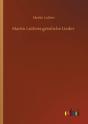 Martin Luthers Geistliche Lieder - Preview