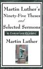Martin Luther'S Ninety-Five Theses And Selected Sermons - Preview