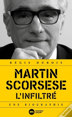 Capa do artigo Martin Scorsese L'Infiltré ; Une Biographie