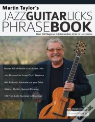 Martin Taylor'S Jazz Guitar Licks Phrase Book: Over 100 Beginner & Intermediate Licks For Jazz Guitar