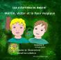 Martin, Victor Et La Fleur Magique - Preview