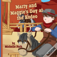 Marty And Maggie'S Day At The Rodeo