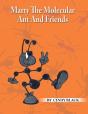 Marty The Molecular Ant And Friends - Preview