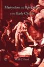 Martyrdom And Persecution In The Early Church - Preview