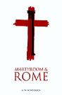 Martyrdom And Rome - Preview