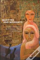 Martyrs And Migrants