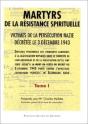 Martyrs De La Résistance Spirituelle : Victimes De La Persécution Nazie Décrétée Le 3 Décembre 1943 - Preview