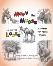 Marv The Moose Is On The Loose