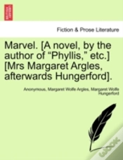 Capa do artigo Marvel. (A Novel, By The Author Of "Phyllis," Etc.) (Mrs Margaret Argles, Afterwards Hungerford).