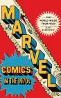 Marvel Comics In The 1970s - Preview