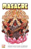 Marvel Omnibus Masacre De Gerry Duggan 5. Todo Por Los Amigos