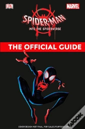 Marvel Spider-Man Into The Spider-Verse Official Guide