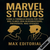 Capa do artigo Marvel Studios: Como A Fórmula Oculta Por Trás Dos Filmes Cria Blockbusters Previsíveis, Mas Eficazes