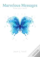Marvelous Messages From The Body