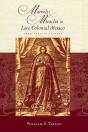 Marvels And Miracles In Late Colonial Mexico - Preview