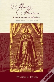 Capa do artigo Marvels And Miracles In Late Colonial Mexico