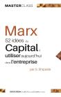Marx : 52 Idees Du Capital A Utiliser Aujourd'Hui Dans L'Entreprise - Preview