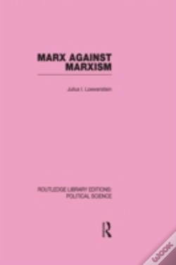 Capa do artigo Marx Against Marxism Routledge Library Editions: Political Science Volume 56