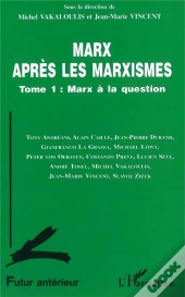 Marx Après Les Marxismes T.1 ; Marx À La Question