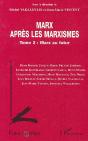 Marx Apres Les Marxismes T.2 ; Marx Au Futur - Preview