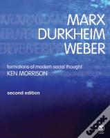 Marx, Durkheim, Weber