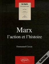 Marx : L'Action Et L'Histoire