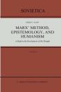 Marx' Method, Epistemology, And Humanism - Preview