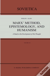 Marx' Method, Epistemology, And Humanism