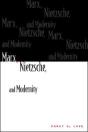 Marx, Nietzsche, And Modernity - Preview