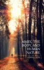 Marx, The Body, And Human Nature - Preview