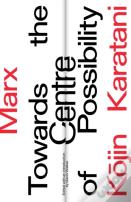 Marx: Towards The Centre Of Possibility